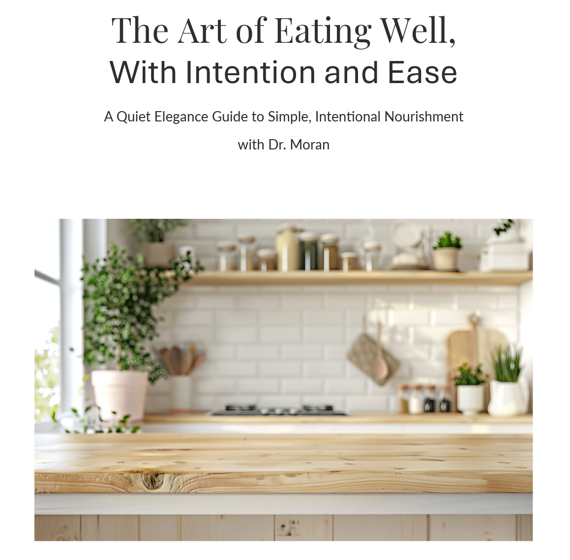 The Art of Eating Well, with Intention and Ease